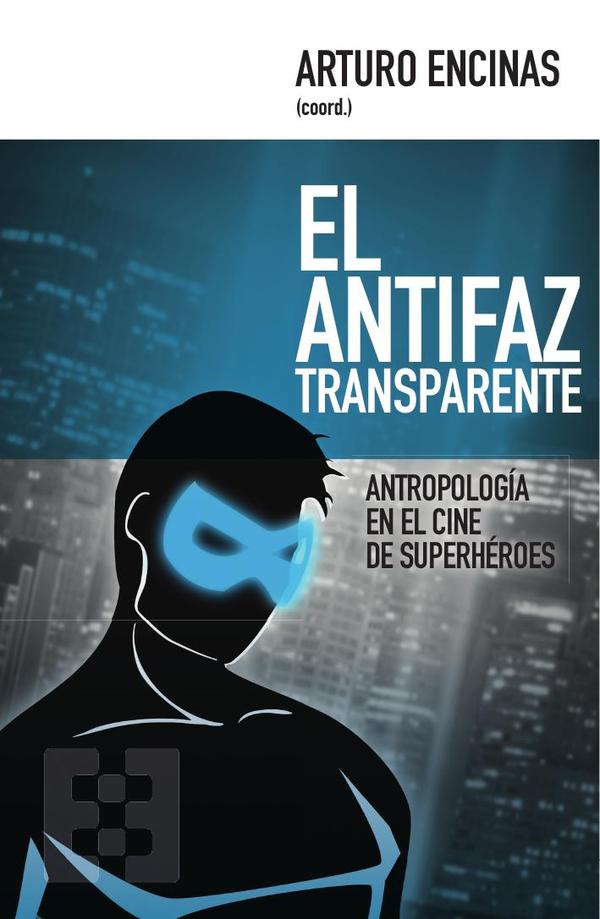El antifaz transparente:Antropología en el cine de superhéroes