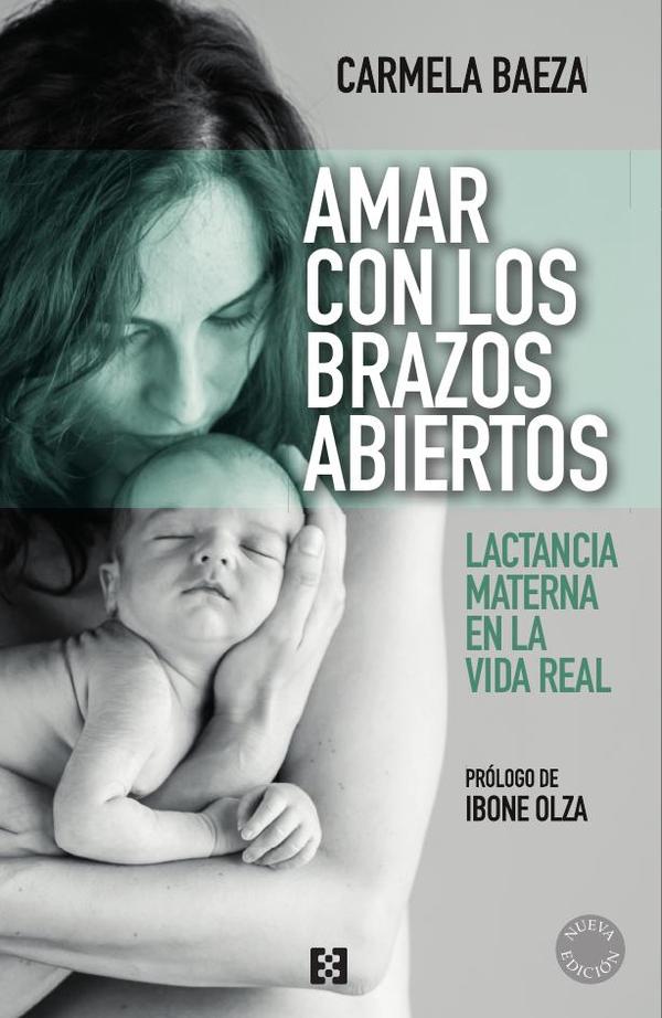 Amar con los brazos abiertos:Lactancia materna en la vida real