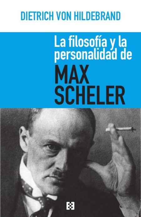 La filosofía y la personalidad de Max Scheler