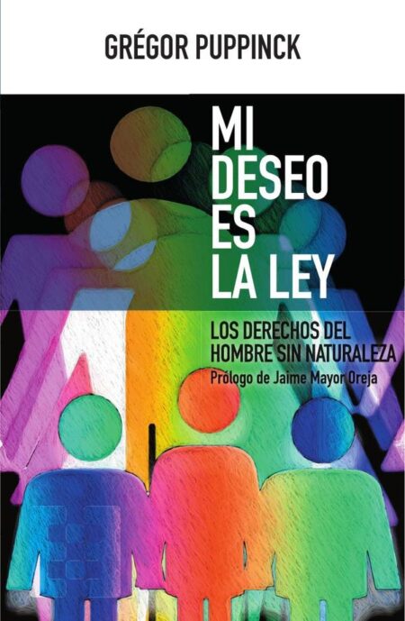 Mi deseo es la ley:Los derechos del hombre sin naturaleza