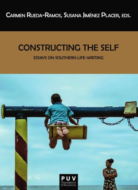 Constructing the Self:Essays on Southern Life-Writing