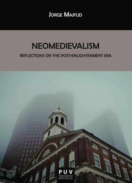 Neomedievalism:Reflections on the Post-Enlightenment Era