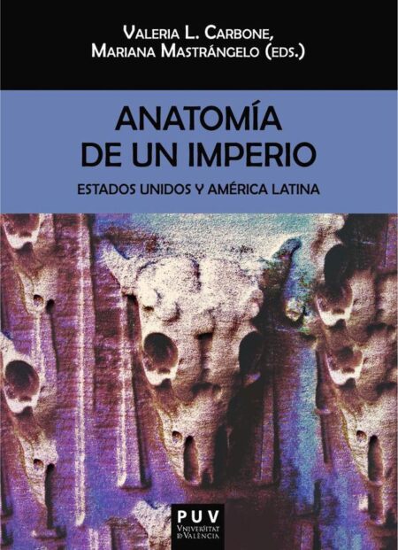 Anatomía de un imperio:Estados Unidos y América Latina