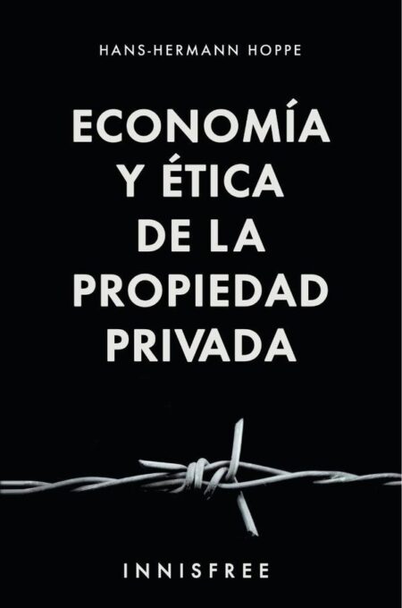 Economía y ética de la propiedad privada