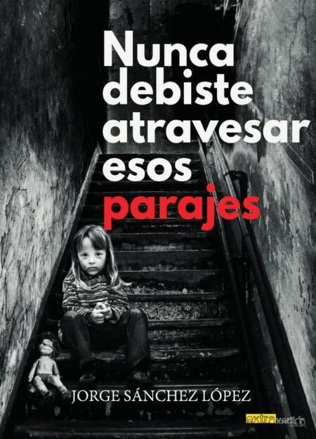 Nunca debiste atravesar esos parajes