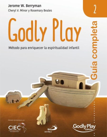 Guía completa de Godly Play - Vol. 2:Método para enriquecer la espiritualidad infantil