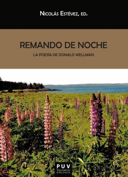 Remando de noche:La poesía de Donald Wellman