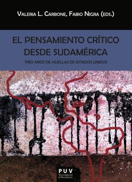 El pensamiento crítico desde Sudamérica:Tres años de "Huellas de Estados Unidos"