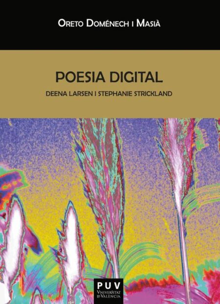 Poesia digital:Deena Larsen i Stephanie Strickland