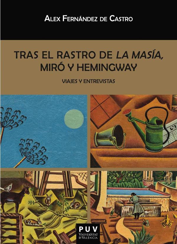 Tras el rastro de La Masía, Miró y Hemingway:Viajes y entrevistas