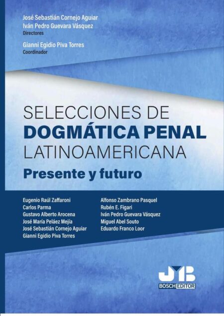 Selecciones de dogmática penal latinoamericana:Presente y futuro
