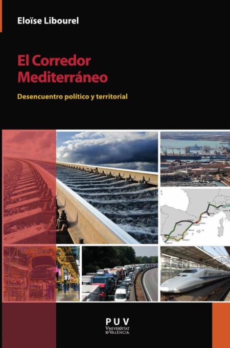 El Corredor Mediterráneo:Desencuentro político y territorial