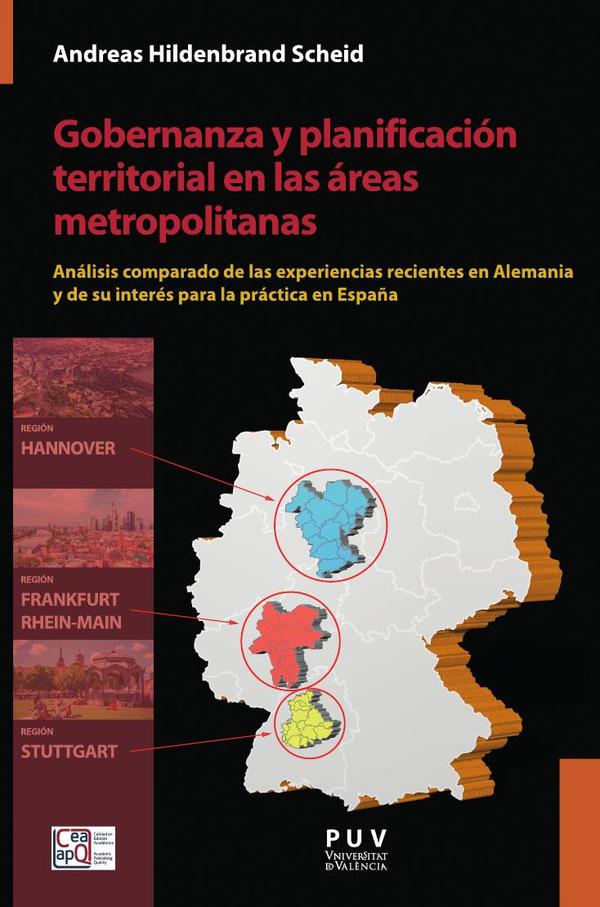 Gobernanza y planificación territorial en las áreas metropolitanas:Análisis comparado de las experiencias recientes en Alemania y de su interés para la práctica en España