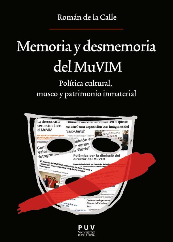 Memoria y desmemoria del MuVIM:Política cultural, museo y patrimonio inmaterial
