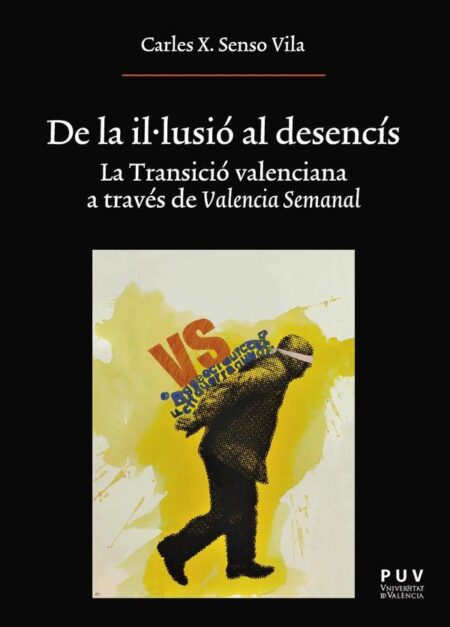 De la il·lusió al desencís:La Transició valenciana a través de Valencia Semanal