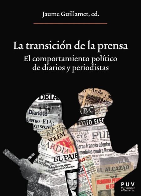 La transición de la prensa:El comportamiento político de diarios y periodistas