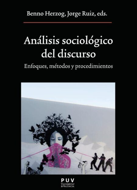 Análisis sociológico del discurso:Enfoques, métodos y procedimientos