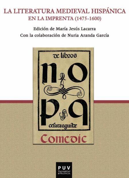 La literatura medieval hispánica en la imprenta (1475-1600)