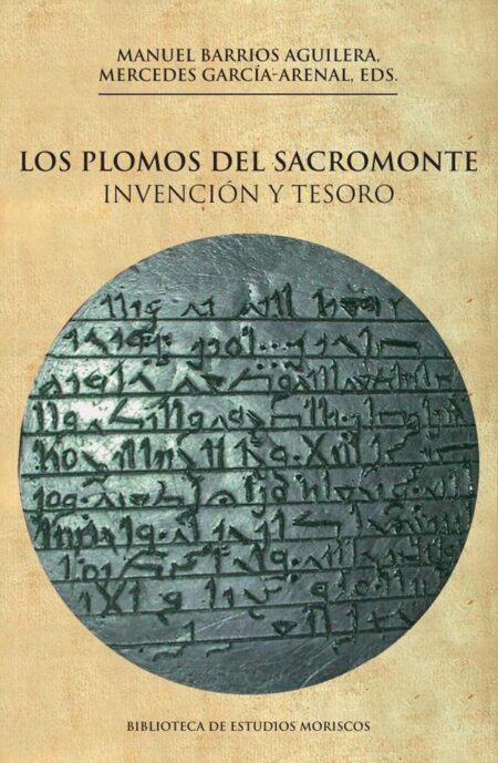 Los plomos del Sacromonte, 2a ed.:Invención y tesoro