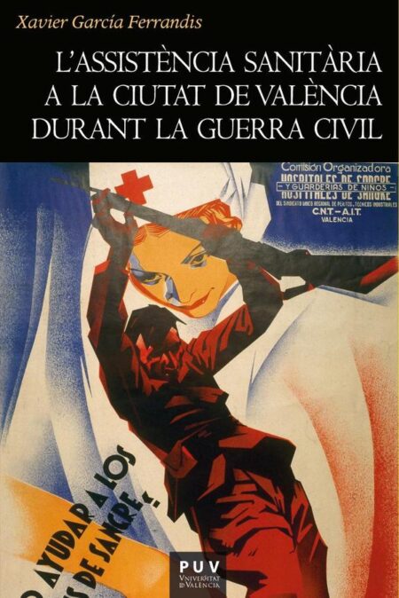 L''assistència sanitària a la ciutat de València durant la Guerra Civil:1936-1939