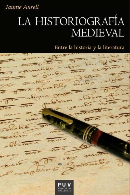 La historiografía medieval:Entre la historia y la literatura