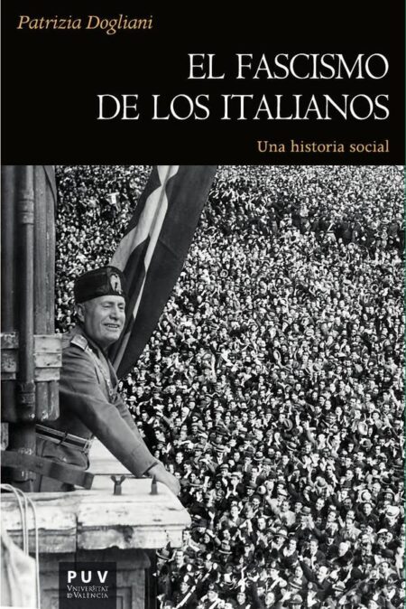 El fascismo de los italianos:Una historia social