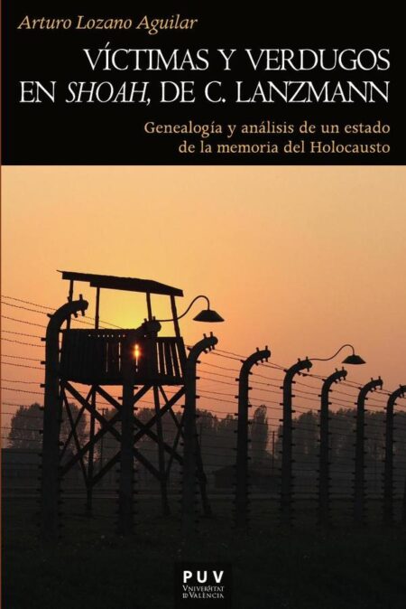 Víctimas y verdugos en Shoah de C. Lanzmann:Genealogía y análisis de un estado de la memoria del Holocausto