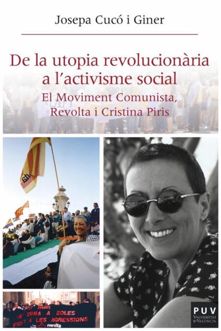 De la utopia revolucionària a l''activisme social:El Moviment Comunista, Revolta i Cristina Piris