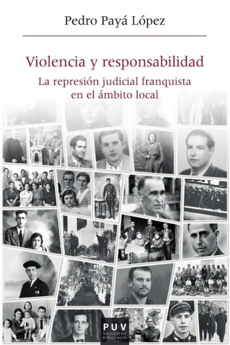 Violencia y responsabilidad:La represión judicial franquista en el ámbito local