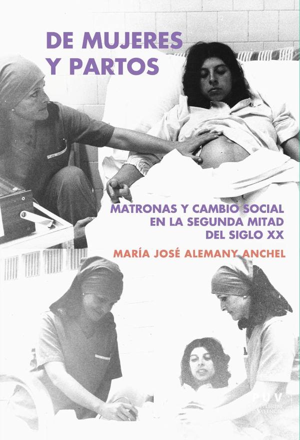 De mujeres y partos:Matronas y cambio social en la segunda mitad del siglo XX