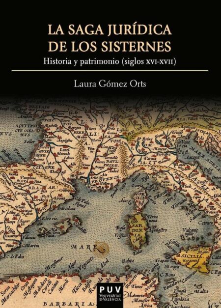 La saga jurídica de los Sisternes:Historia y patrimonio (siglos XVI-XVII)