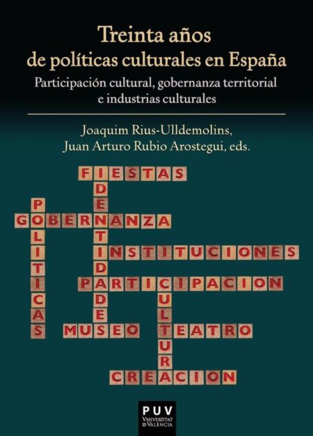 Treinta años de políticas culturales en España:Participación cultural, gobernanza territorial e industrias culturales