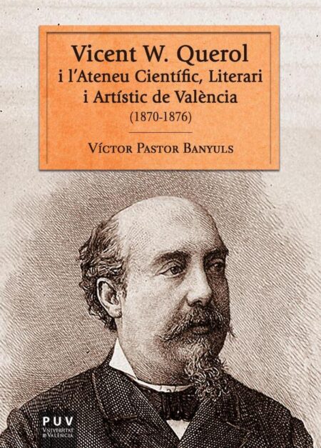 Vicent W. Querol:i l''Ateneu Científic, Literari i Artístic de València (1870-1976)