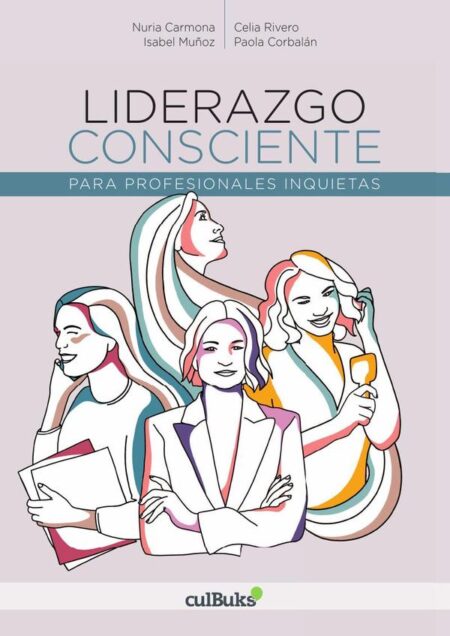 Liderazgo consciente para profesionales inquietas