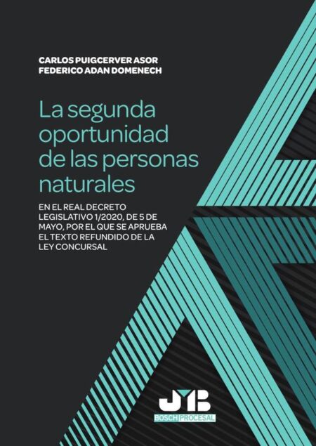 La segunda oportunidad de las personas naturales:en el Real Decreto Legislativo 1/2020, de 5 de mayo, por el que se aprueba el texto refundido de la Ley Concursal