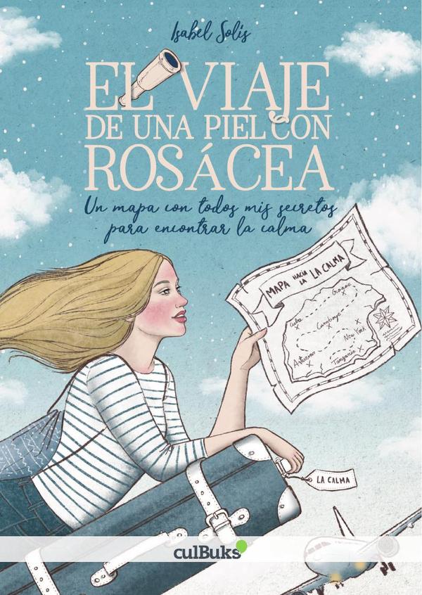 El viaje de una piel con rosácea:Un mapa con todos mis secretos para encontrar la calma