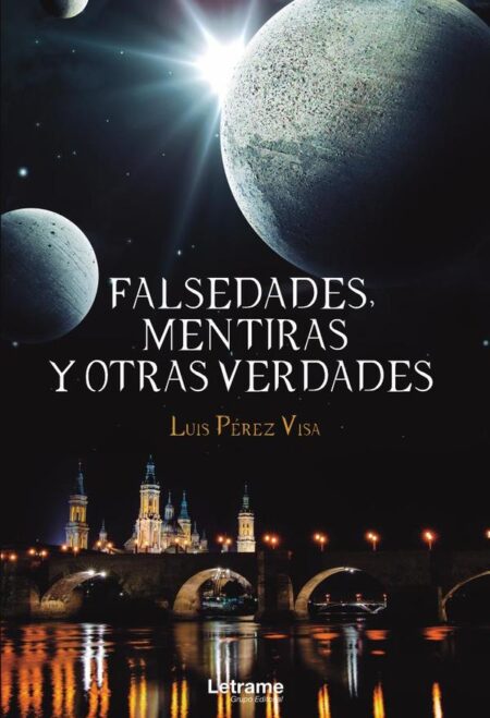 Falsedades, mentiras y otras verdades