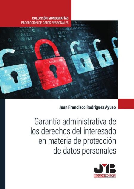 Garantía administrativa de los derechos del interesado en materia de protección de datos personales