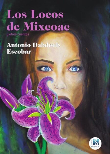 Los locos de Mixcoac y otros cuentos