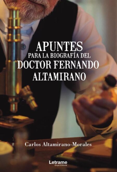 Apuntes para la biografía del Doctor Fernando Altamirano