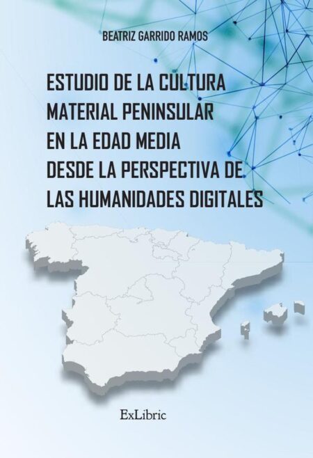 Estudio de la cultura material peninsular en la Edad Media desde la perspectiva de las Humanidades Digitales