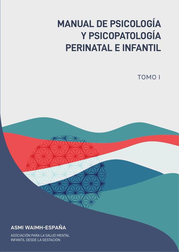 Manual de psicología y psicopatología perinatal e infantil:TOMO I