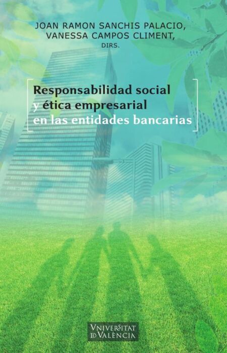 Responsabilidad social y ética empresarial en las entidades bancarias