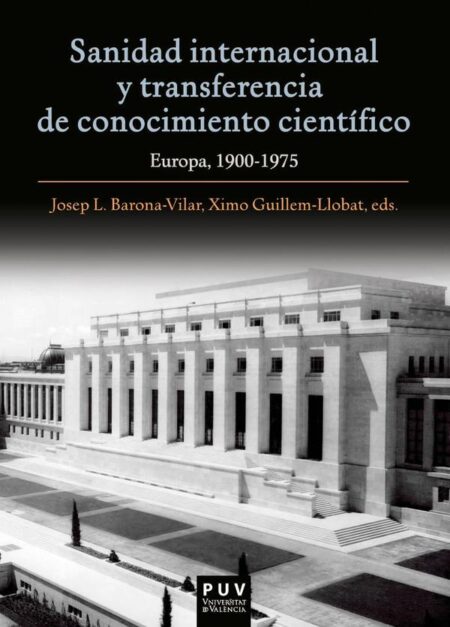 Sanidad internacional y transferencia de conocimiento científico:Europa, 1900-1975