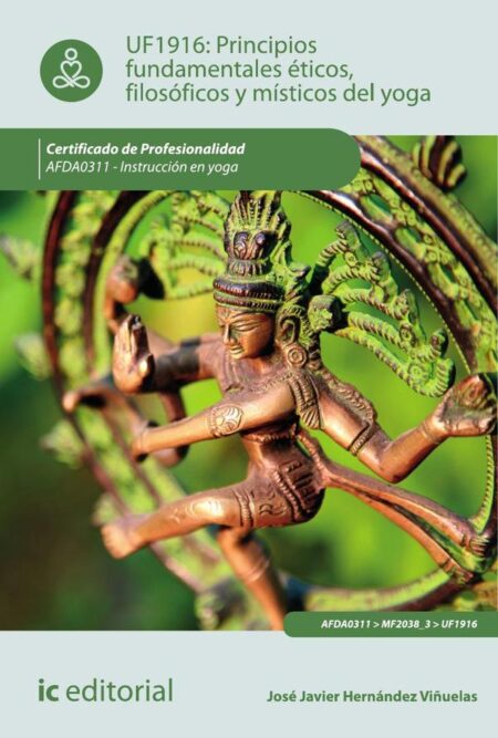 Principios fundamentales éticos, filosóficos y místicos en yoga. AFDA0311 - Instrucción en yoga