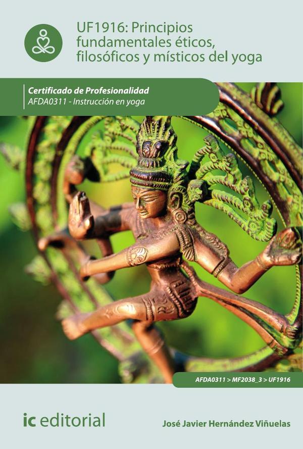 Principios fundamentales éticos, filosóficos y místicos en yoga. AFDA0311 - Instrucción en yoga