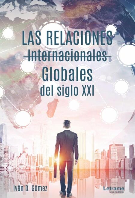 Las relaciones internacionales globales del siglo XXI