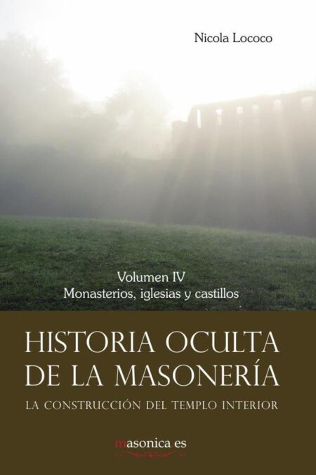 Historia oculta de la masonería IV:Monasterios, iglesias y castillos