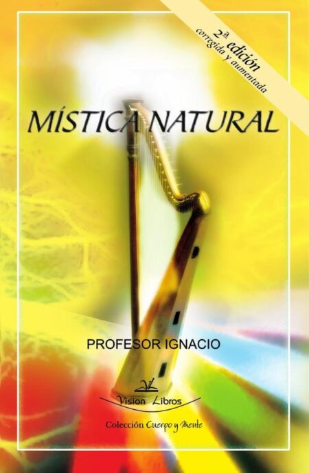 Mística natural:Corregida y aumentada. 2ª Edición