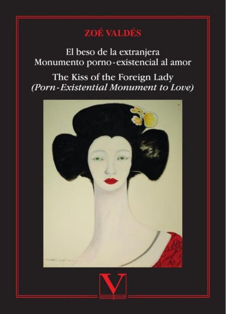 El beso de la extranjera. Monumento porno-existencial al amor:The Kiss of the Foreign Lady. (Porn-Existential Monument to Love)